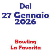 Dal 27 Gennaio 2026 Bowling La Favorita